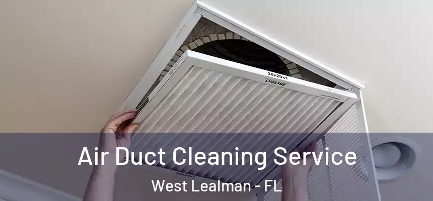 Air Duct Cleaning Service West Lealman - FL