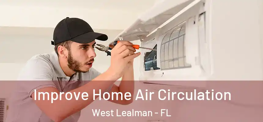 Improve Home Air Circulation West Lealman - FL