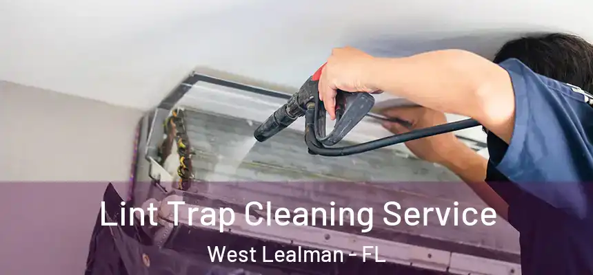 Lint Trap Cleaning Service West Lealman - FL